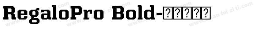 RegaloPro Bold字体转换